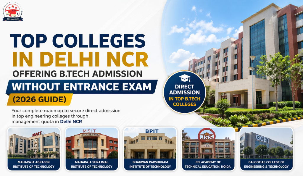 Top Colleges in Delhi NCR Offering B.Tech Admission Without Entrance Exam (2026 Guide)
